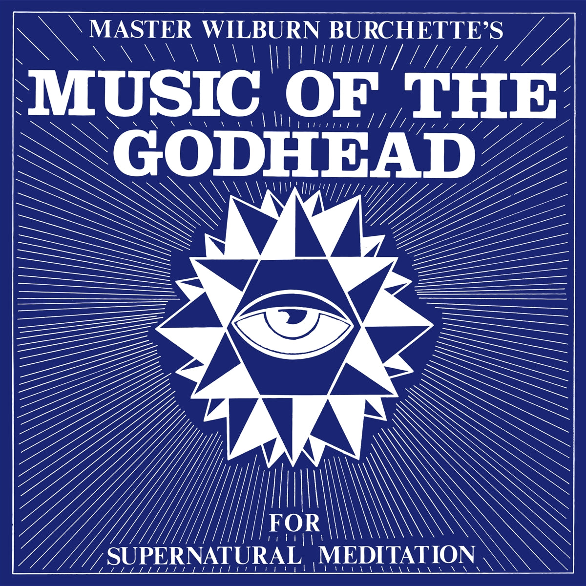 WILBURN BURCHETTE - MUSIC OF THE GODHEAD FOR SUPERNATURAL MEDITATION Vinyl LP