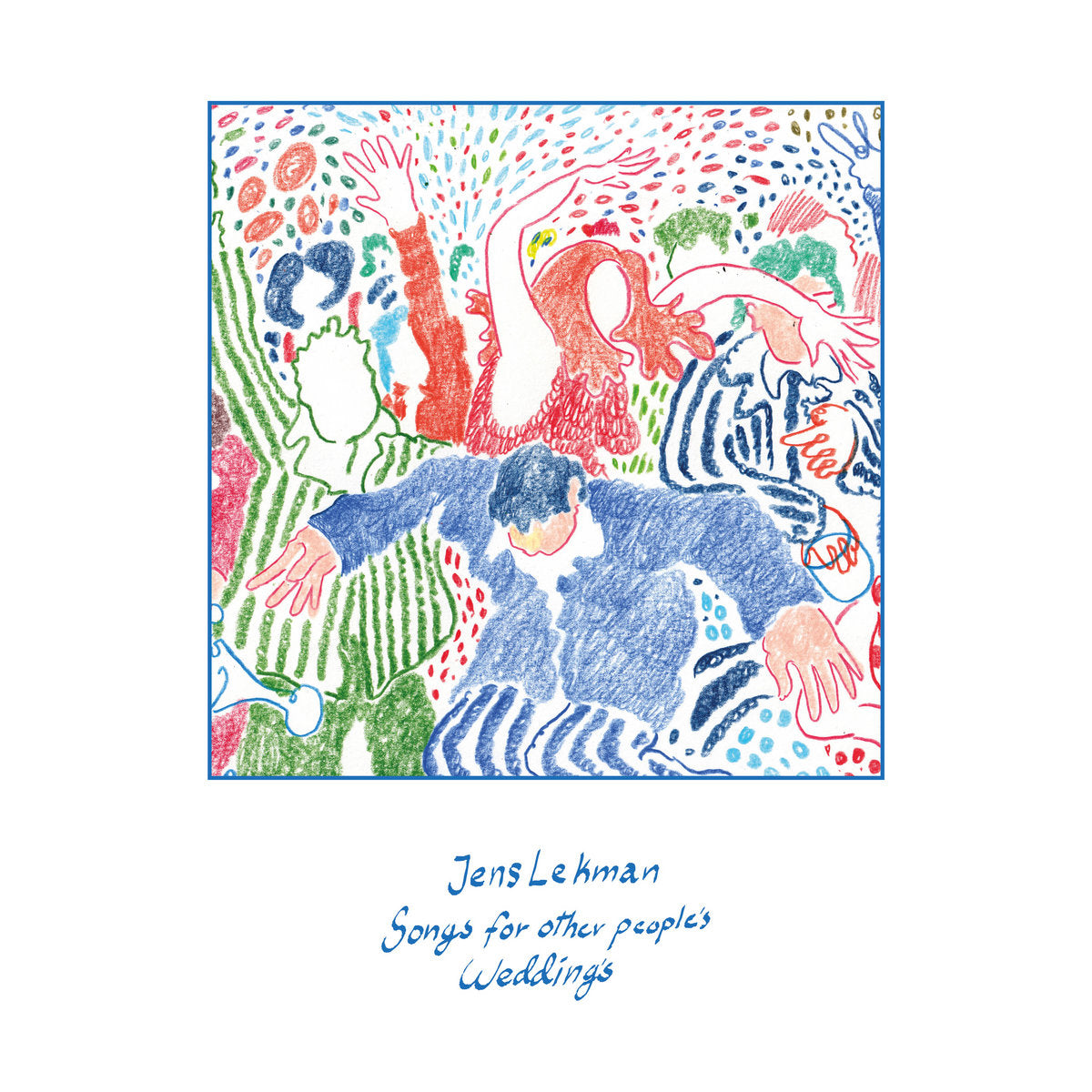 JENS LEKMAN - SONGS FOR OTHER PEOPLE'S WEDDINGS