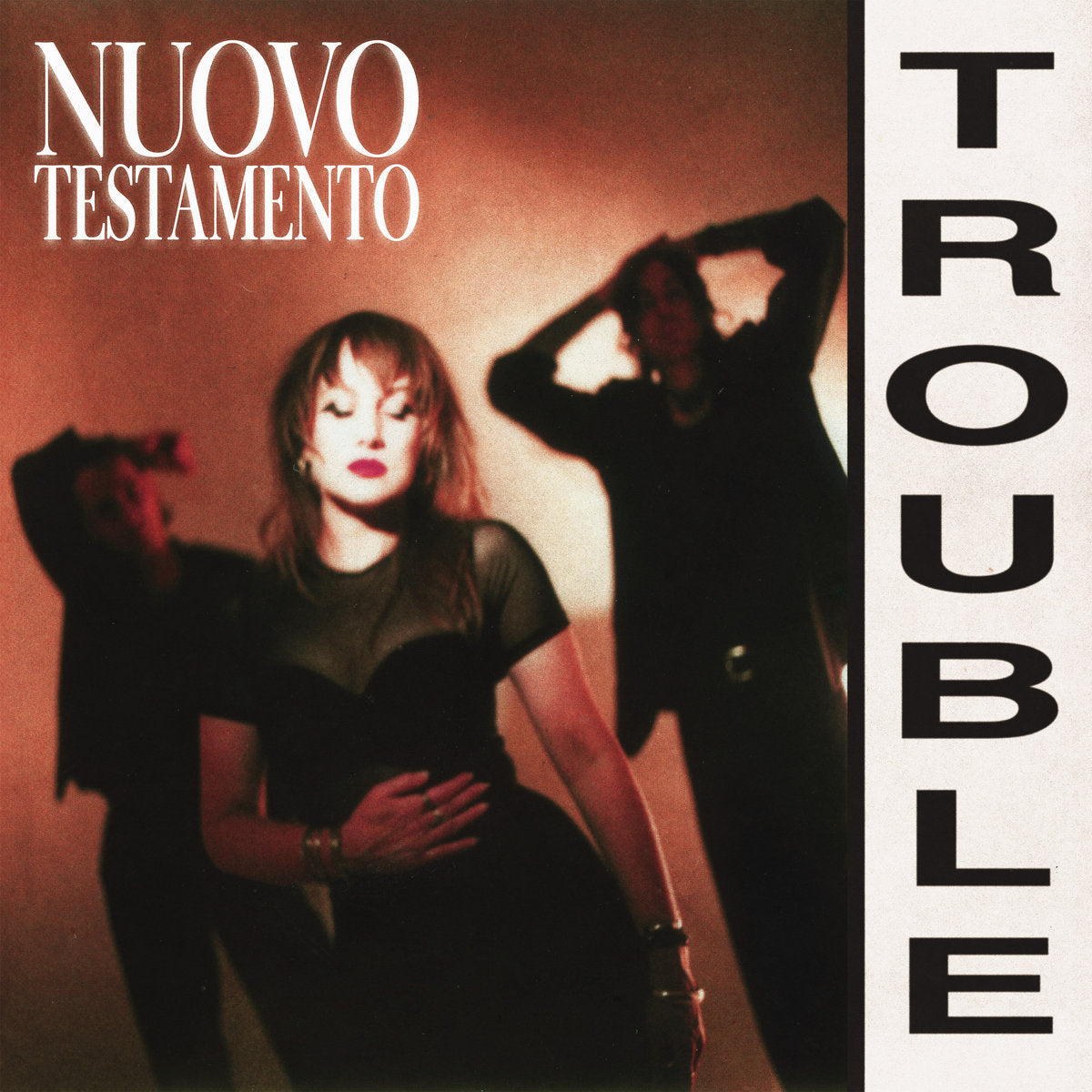 NUOVO TESTAMENTO - TROUBLE