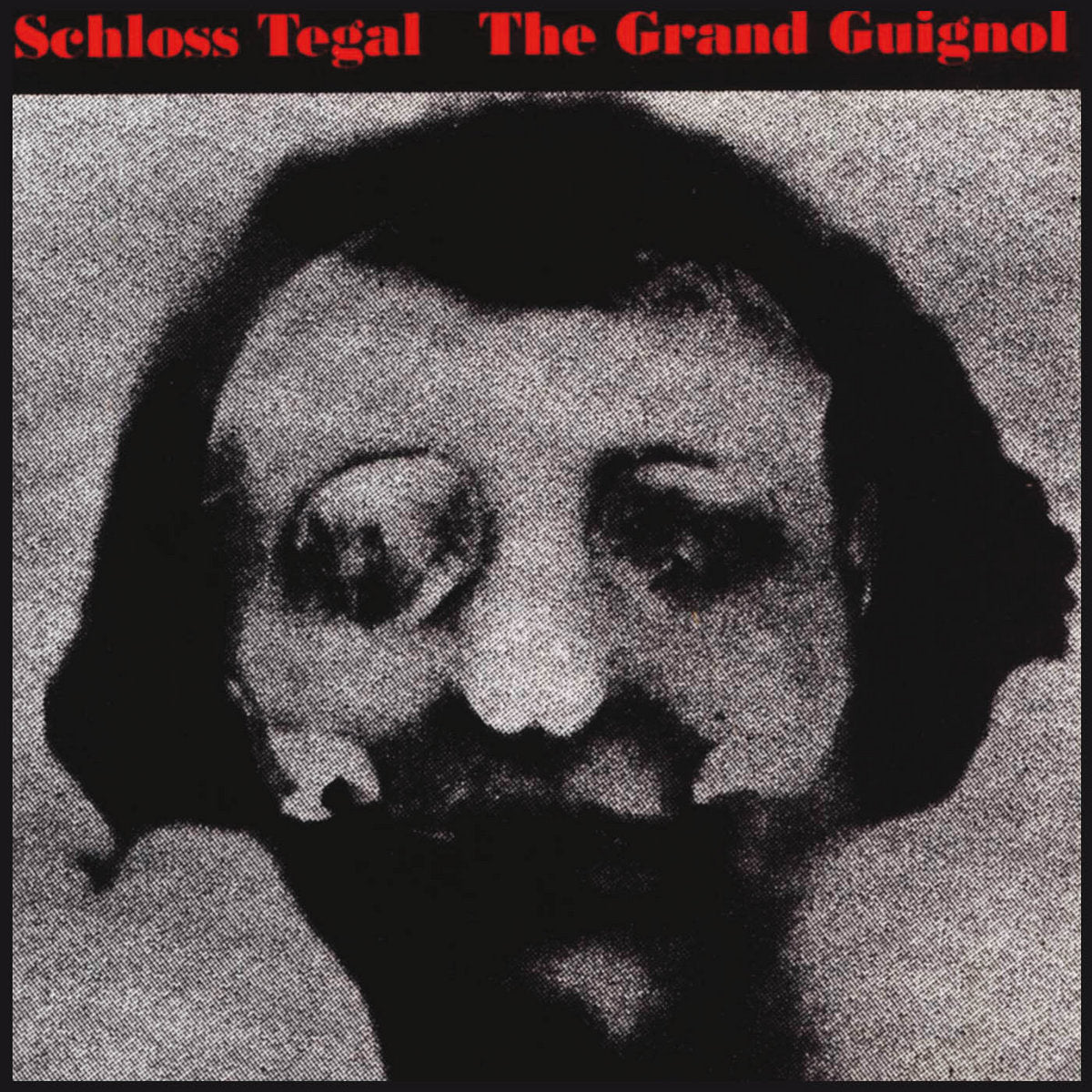 SCHLOSS TEGAL - THE GRAND GUIGNOL