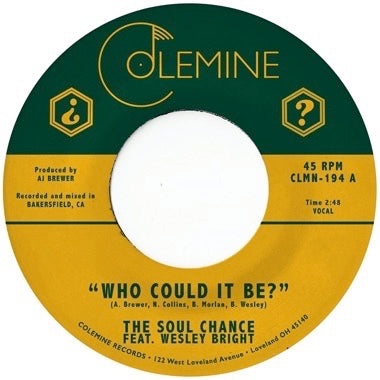 THE SOUL CHANCE & WESLEY BRIGHT - WHO COULD IT BE (Colored Vinyl) 7"