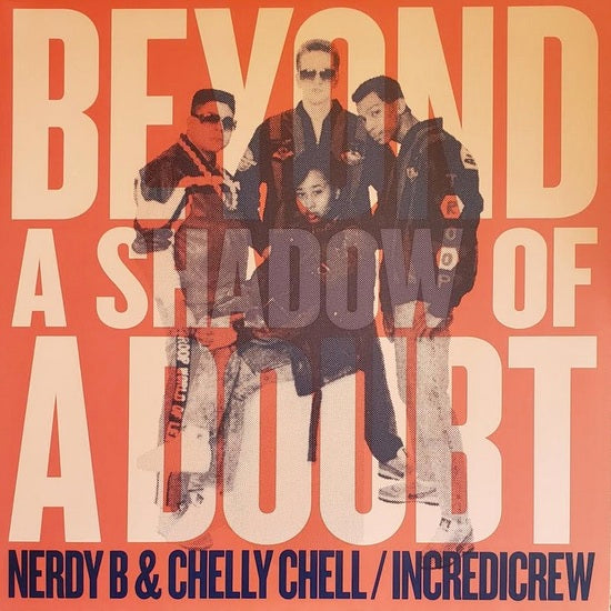 NERDY B & CHELLY CHELL / INCREDICREW - BEYOND A SHADOW OF A DOUBT Vinyl LP