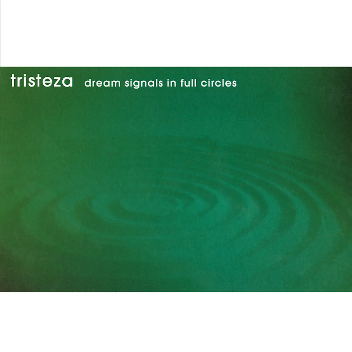 TRISTEZA - DREAM SIGNALS IN FULL CIRCLES